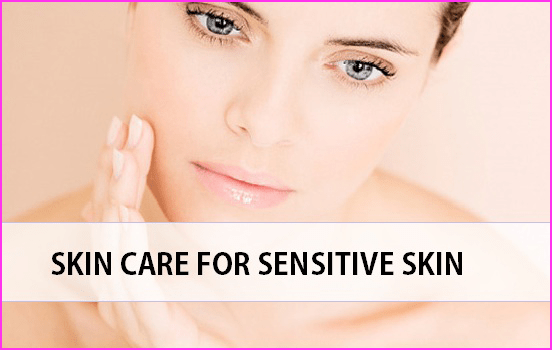 How to Take Care of Sensitive Skin